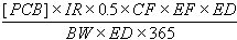 PCB times IR times 0.5 times CF times EF times ED divided by BW times ED times 365