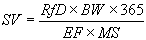 SV equals RfD times BW times 365 divided by EF times MS