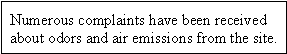 Numerous complaints have been received about odors and air emissions from the site.