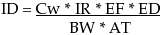 ID equals Cw times IR times EF times ED divided by BW times AT