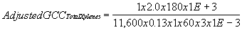 Adjusted GCC sub TotalXylenes equals 1 times 2.0 times 180 times 1E plus 3 divided by 11,600 times 0.13 times 1 times 60 times 3 times 1E minus 3