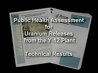 Technical Presentation of the ATSDR Public Health Assessment on Y-12 Uranium Releases