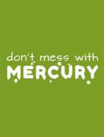 dont mess with mercury