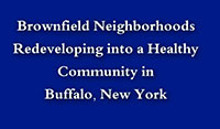 Brownfield Neighborhoods Redeveloping into Healthy Communities in Buffalo, NY